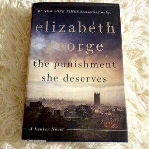 THE PUNISHMENT SHE DESERVES a LYNLEY NOVEL by ELIZABETH GEORGE Hardback EUC